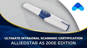 Ultimate Intraoral Scanning Certification Alliedstar AS 200E